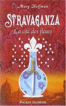 Stravaganza. Vol. 3. La cité des fleurs