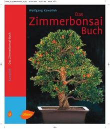 Das Zimmerbonsai-Buch. Tropische und subtropische Gehölze als Indoor-Bonsai