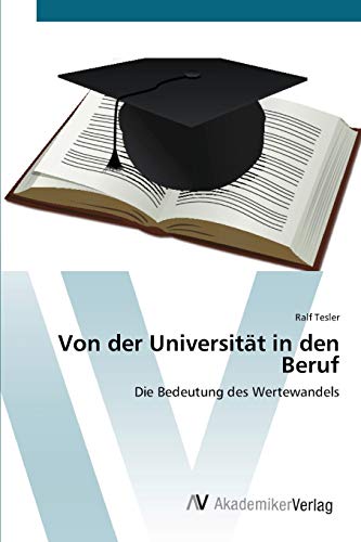 Von der Universität in den Beruf: Die Bedeutung des Wertewandels