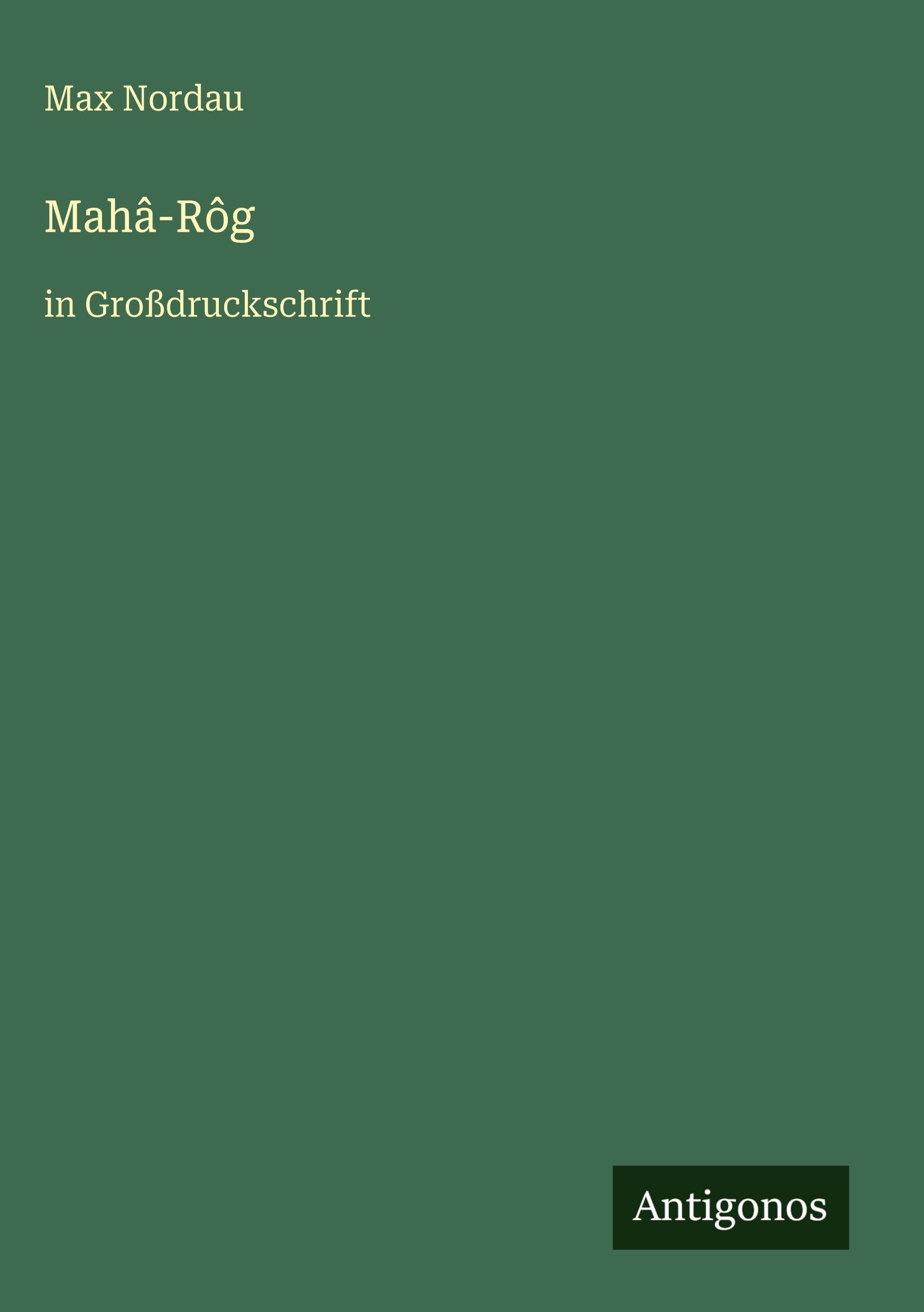 Mahâ-Rôg: in Großdruckschrift