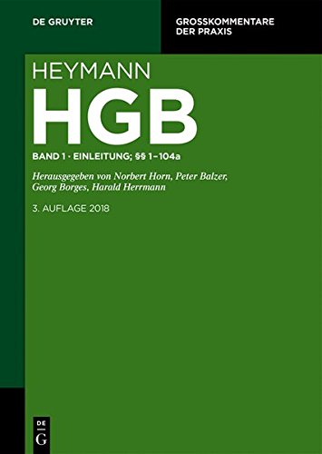 Heymann-Handelsgesetzbuch (ohne Seerecht): Erstes Buch. Einleitung; §§ 1-104a (Großkommentare der Praxis)