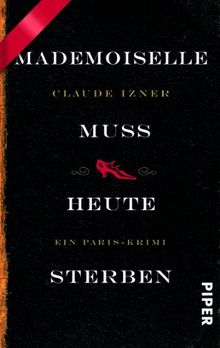 Mademoiselle muss heute sterben: Ein Paris-Krimi (Paris-Krimis)