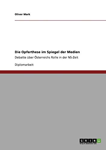 Die Opferthese im Spiegel der Medien: Debatte über Österreichs Rolle in der NS-Zeit