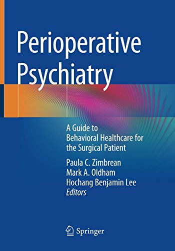 Perioperative Psychiatry: A Guide to Behavioral Healthcare for the Surgical Patient