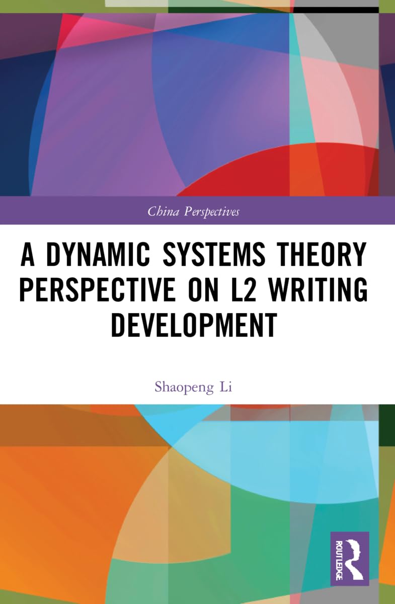 A Dynamic Systems Theory Perspective on L2 Writing Development (China Perspectives)