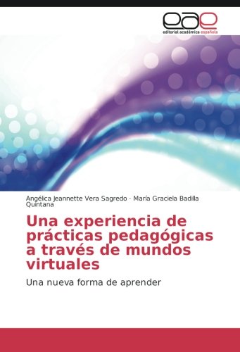 Una experiencia de prácticas pedagógicas a través de mundos virtuales: Una nueva forma de aprender
