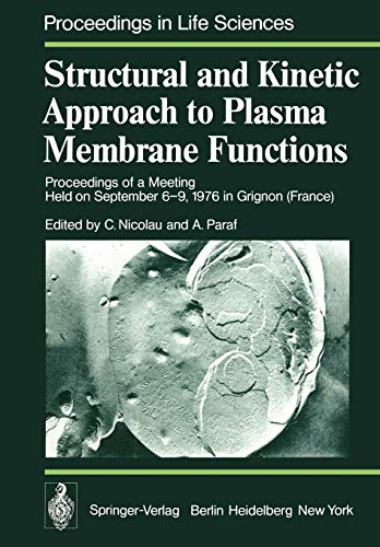 Structural and Kinetic Approach to Plasma Membrane Functions: Proceedings of a Meeting Held on September 6-9, 1976 in Grignon (France) (Proceedings in Life Sciences)