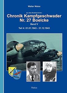 Chronik Kampfgeschwader Nr. 27 Boelcke: Band V: 01.01.1943-31.12.1943