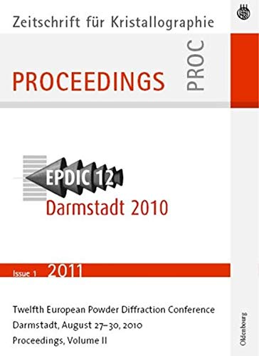 European Powder Diffraction Conference; August 2010, Darmstadt, Germany (Zeitschrift für Kristallographie / Proceedings, Band 1)