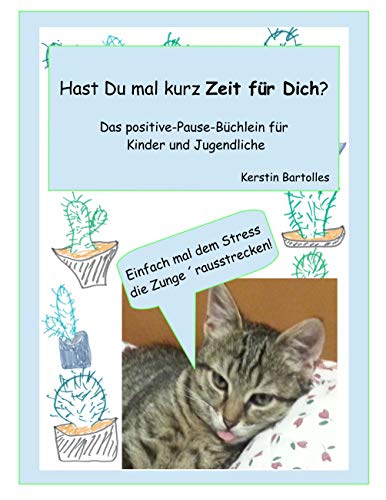 Hast Du mal kurz Zeit für Dich?: Das positive-Pause-Büchlein für Kinder und Jugendliche