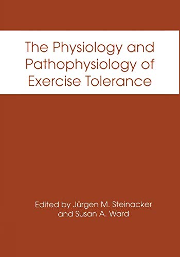 The Physiology and Pathophysiology of Exercise Tolerance
