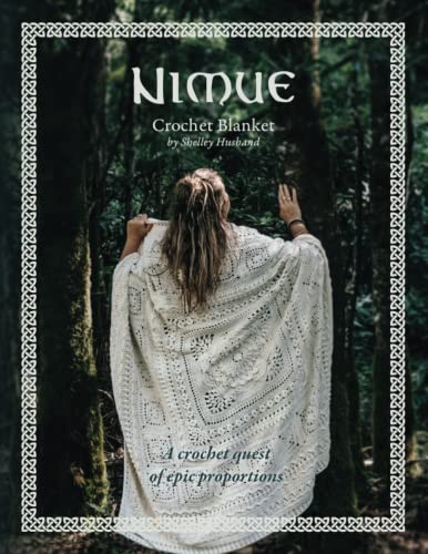 Nimue Crochet Blanket: A crochet adventure of epic proportions: A crochet quest of epic proportions