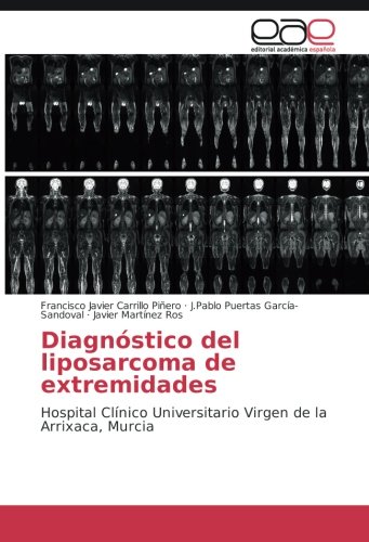 Diagnóstico del liposarcoma de extremidades: Hospital Clínico Universitario Virgen de la Arrixaca, Murcia