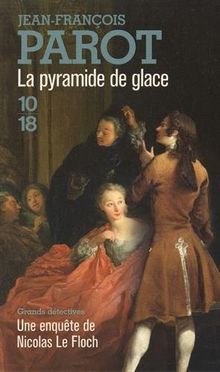 Les enquêtes de Nicolas Le Floch, commissaire au Châtelet. Vol. 12. La pyramide de glace