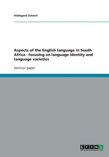 Aspects of the English language in South Africa - focusing on language identity and language varieties