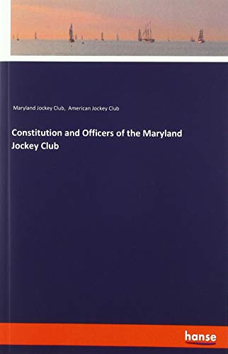 Constitution and Officers of the Maryland Jockey Club