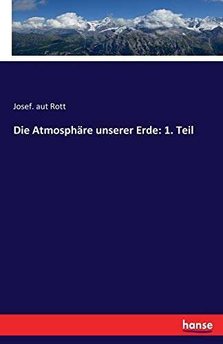 Die Atmosphäre unserer Erde: 1. Teil