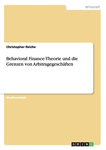 Behavioral Finance-Theorie und die Grenzen von Arbitragegeschäften