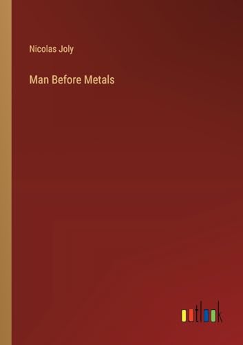 Man Before Metals