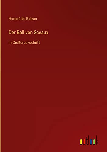 Der Ball von Sceaux: in Großdruckschrift