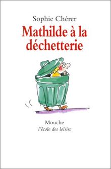 Mathilde à la déchetterie