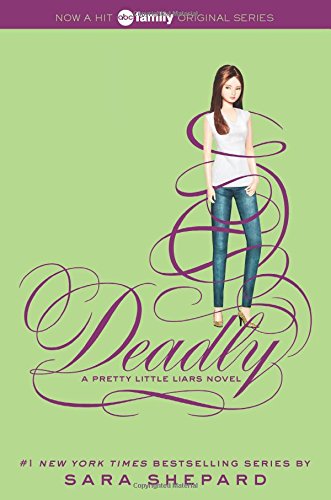 Sara Shepard Pretty Little Liars #14, Deadly