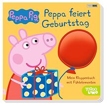 Peppa Pig: Peppa feiert Geburtstag: Mein Klappenbuch mit Fühlelementen