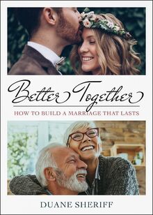 Better Together: How to Build a Marriage that Lasts von Sheriff, Duane  | Buch | Zustand sehr gut