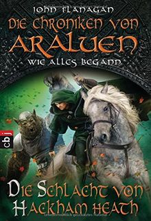 Die Chroniken von Araluen - Wie alles begann: Die Schlacht von Hackham Heath (Die Chroniken von Araluen - Wie alles begann (Ranger's Apprentice - The Early Years), Band 2)