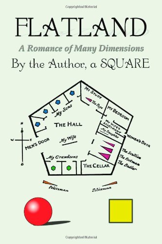 Flatland: a Romance of Many Dimensions