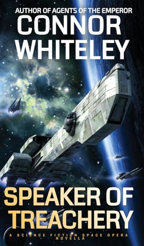 Speaker Of Treachery: A Science Fiction Space Opera Novella (Agents of the Emperor Science Fiction Stories)
