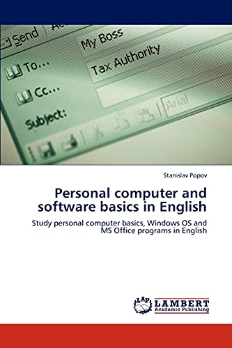 Personal computer and software basics in English: Study personal computer basics, Windows OS and MS Office programs in English