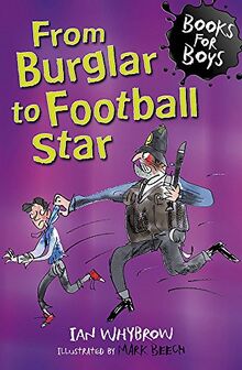 From Burglar to Football Star: Book 13 (Books for Boys)