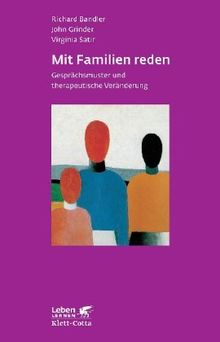 Mit Familien reden. Gesprächsmuster und therapeutische Veränderung (Leben Lernen 30)