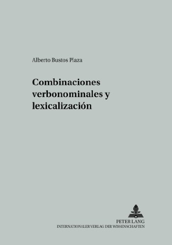 Combinaciones verbonominales y lexicalización (Studien zur romanischen Sprachwissenschaft und interkulturellen Kommunikation)