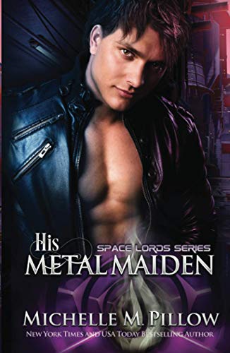 His Metal Maiden: A Qurilixen World Novel (Space Lords, Band 3)