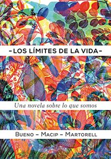 Los límites de la vida : una novela sobre biología (Narrativa singular, Band 45)