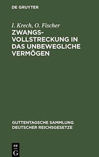 Zwangsvollstreckung in das unbewegliche Vermögen: im Reiche und in Preußen