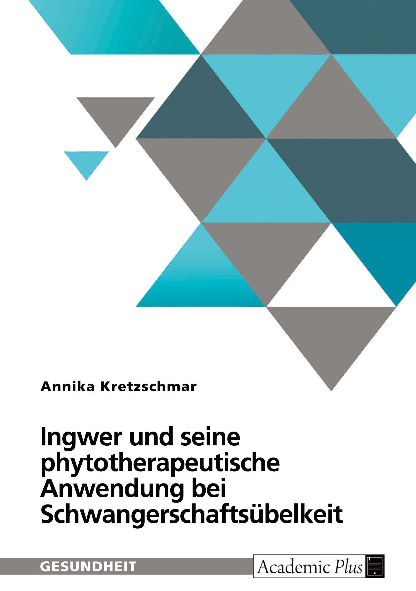 Ingwer und seine phytotherapeutische Anwendung bei Schwangerschaftsübelkeit