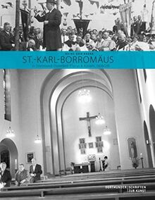 St.-Karl-Borromäus in Dortmund-Dorstfeld (Flerus & Konert, 1928/29): Auf der Schwelle zwischen Historismus und Moderne. Eine Kirche als Spiegel ... und kunstgeschichtlicher Strömungen der Zeit