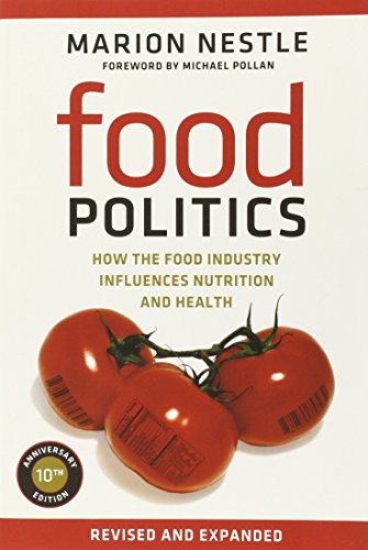 Food Politics: How the Food Industry Influences Nutrition and Health (California Studies in Food and Culture (Paperback))