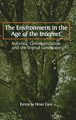 The Environment in the Age of the Internet: Activists, Communication, and the Digital Landscape