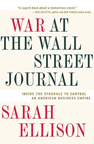 War at the Wall Street Journal: Inside the Struggle to Control an American Business Empire