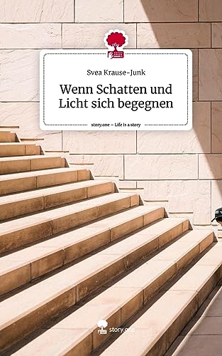 Wenn Schatten und Licht sich begegnen. Life is a Story - story.one