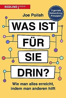 Was ist für sie drin?: Wie man alles erreicht, indem man anderen hilft