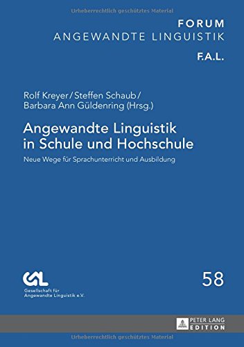 Angewandte Linguistik in Schule und Hochschule: Neue Wege für Sprachunterricht und Ausbildung (Forum angewandte Linguistik)