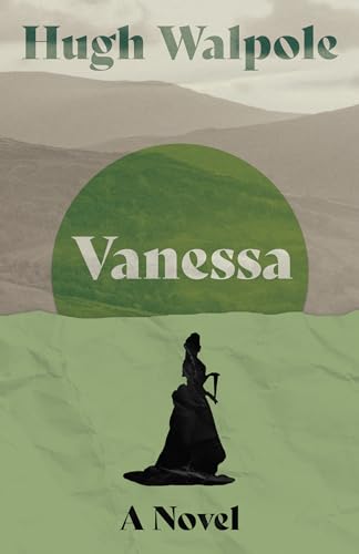 Vanessa: A Novel (Herries Chronicle, Band 4)