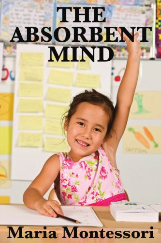 Maria Montessori The Absorbent Mind