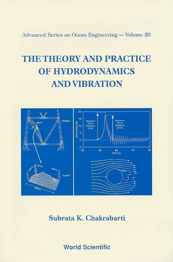 The Theory and Practice of Hydrodynamics and Vibration (Advanced Series on Ocean Engineering, Volume 20, Band 20)