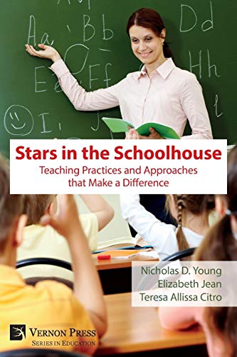 Stars in the Schoolhouse: Teaching Practices and Approaches that Make a Difference (Education)